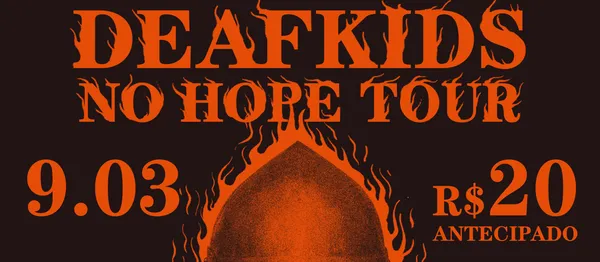 TEST | DEAFKIDS - NO HOPE TOUR 9.03