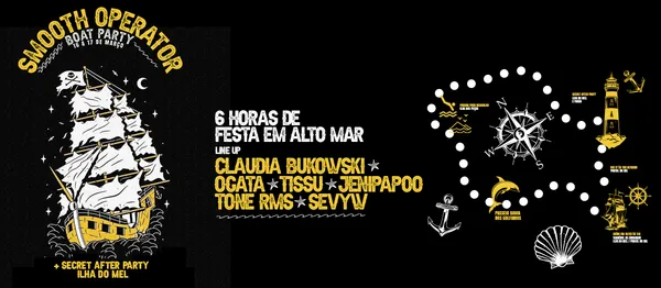 SMOOTH OPERATOR BOAT PARTY + SECRET AFTER ILHA DO MEL