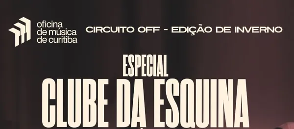 Especial CLUBE DA ESQUINA #CircuitoOff