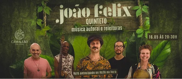 Camaleão Cultural apresenta João Félix Quinteto