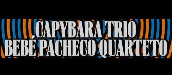 CAPYBARA TRIO + BEBÉ PACHECO QUARTETO - 9/6 - jazztopia #3