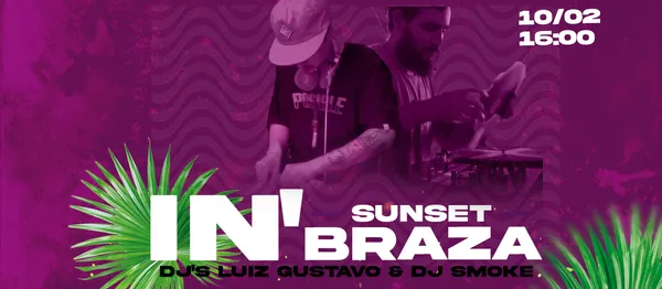 SUNSET In’BraZa 🔥 - Dj Smoke & Dj Luiz Gustavo