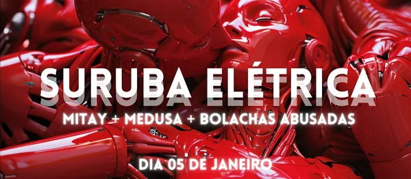 SURUBA ELÉTRICA - MITAY + MEDUSA + BOLACHAS ABUSADAS