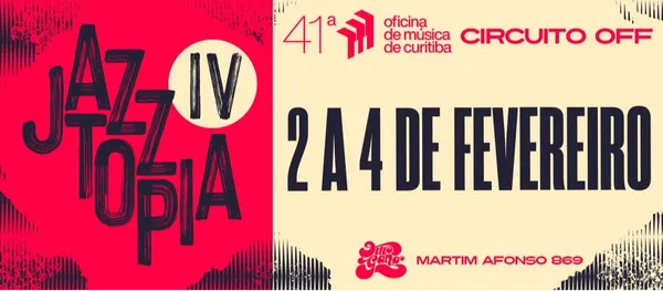 FESTIVAL JAZZTOPIA - 41ª Oficina de Música de Curitiba - #CircuitoOff