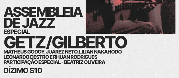 Assembleia de Jazz - especial Stan Getz / João Gilberto